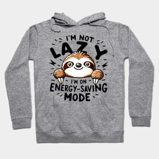 Chill Sloth - Energy-Saving Mode On Hoodie